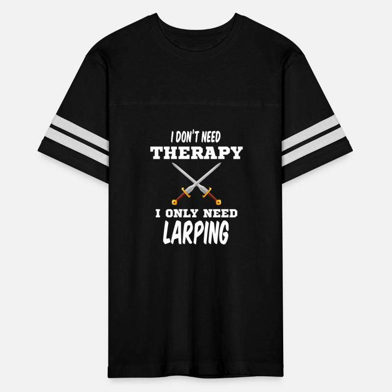I Don't Need Therapy I Only Need Larping Gamer