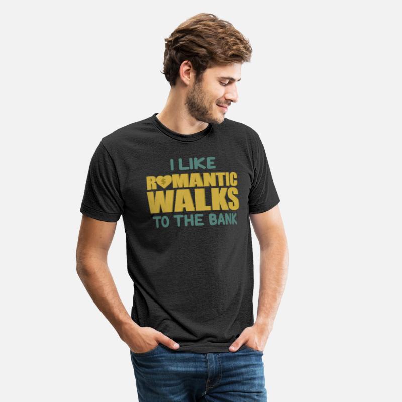 I Like Romantic Walks To The Bank Funny Apparel