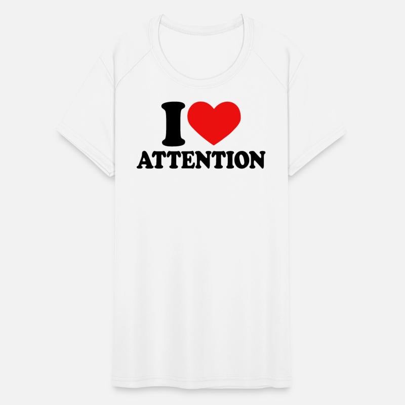 I Love Attention I Heart Attention