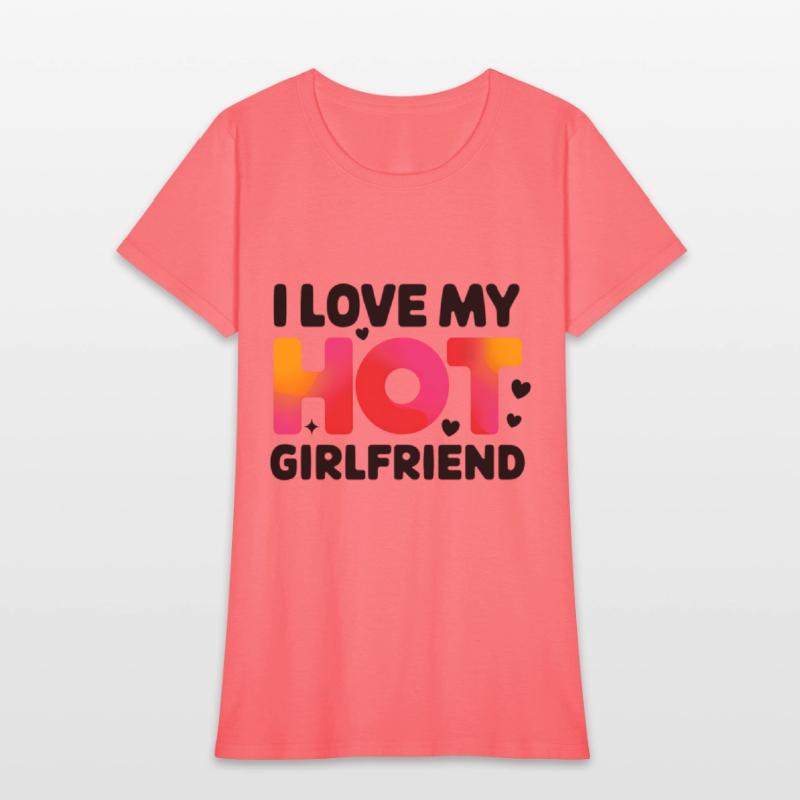 I Love My Hot Girlfriend Statement