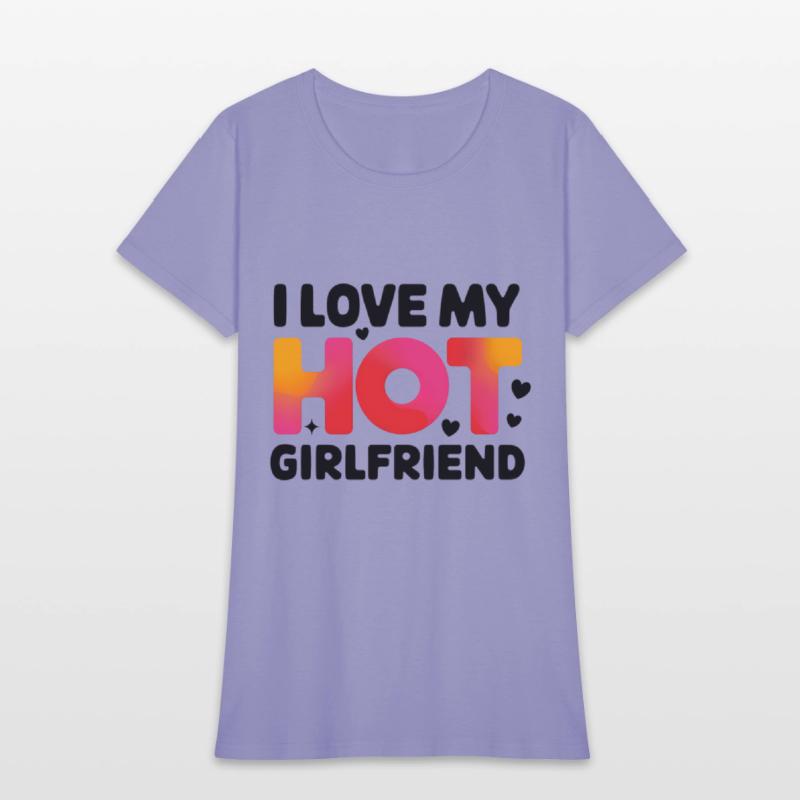 I Love My Hot Girlfriend Statement