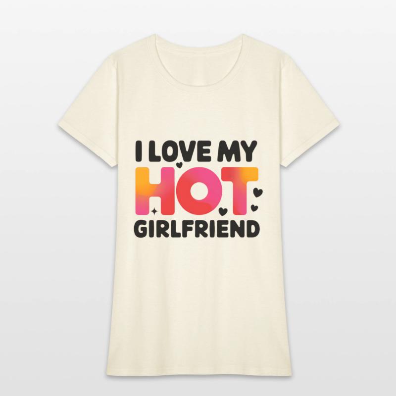 I Love My Hot Girlfriend Statement