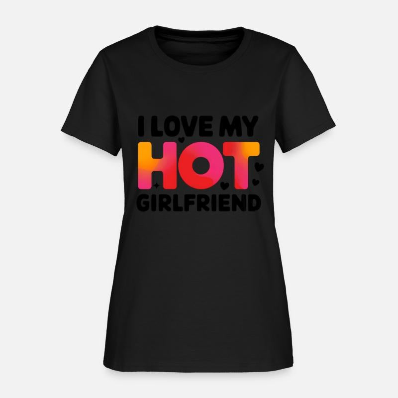 I Love My Hot Girlfriend Statement