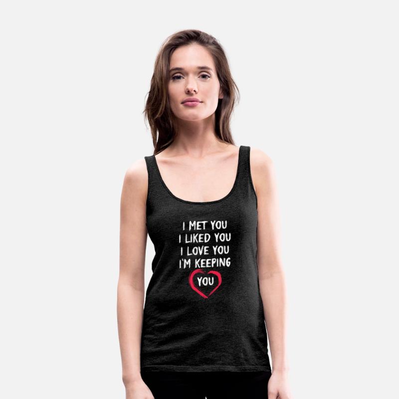 I Met You I Liked You I Love You I'm Keeping You