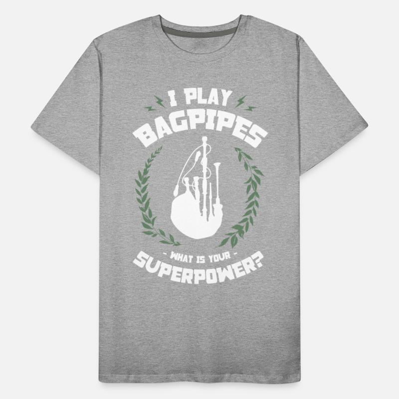 I Play Bagpipes What's Your Superpower Musician