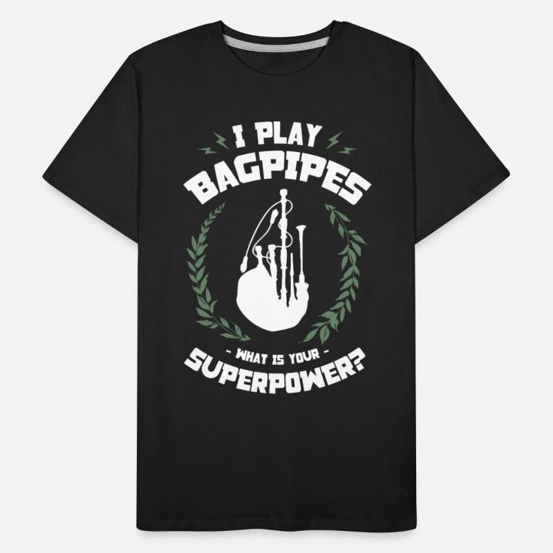 I Play Bagpipes What's Your Superpower Musician