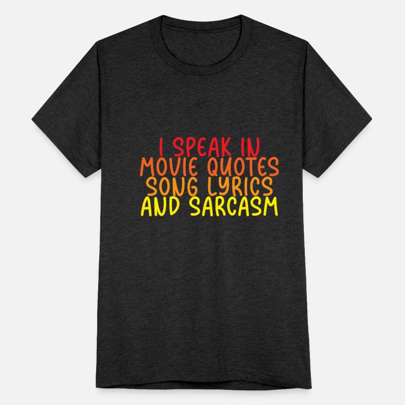 I Speak In Movie Quotes, Song Lyrics, And Sarcasm