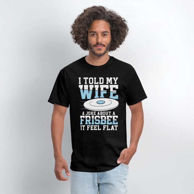 I Told My Wife A Joke About A Frisbee It Feel Flat
