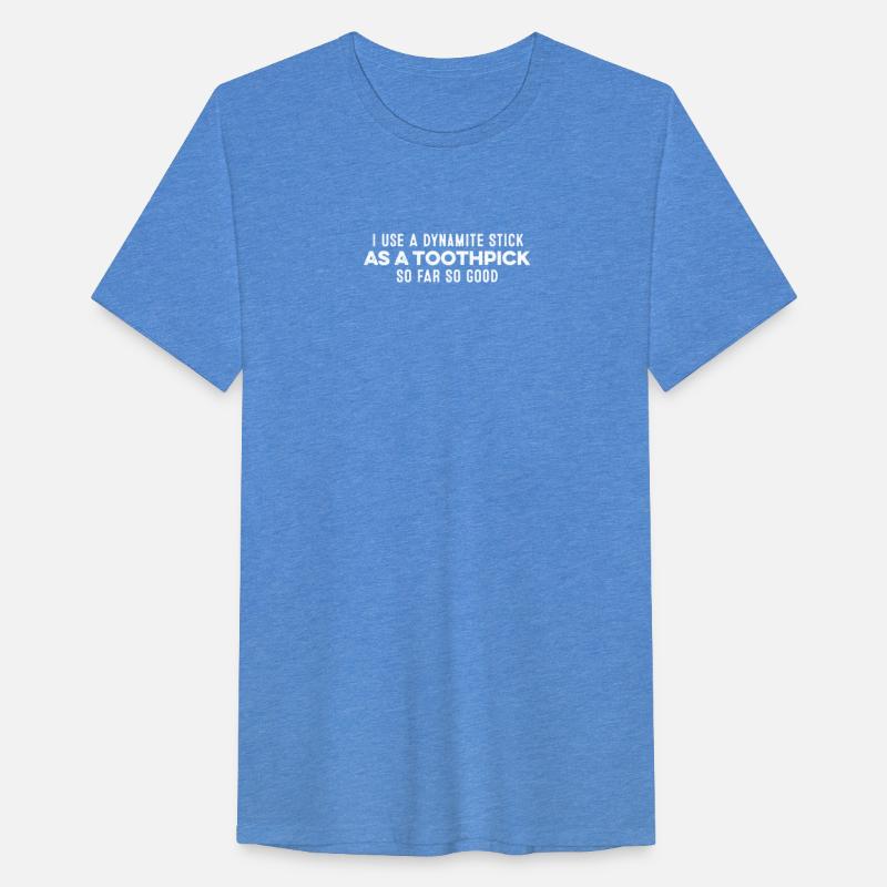 I Use A Dynamite Stick As A Toothpick Cool Humor