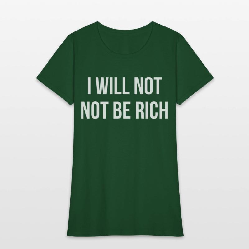 I Will Not Not Be Rich