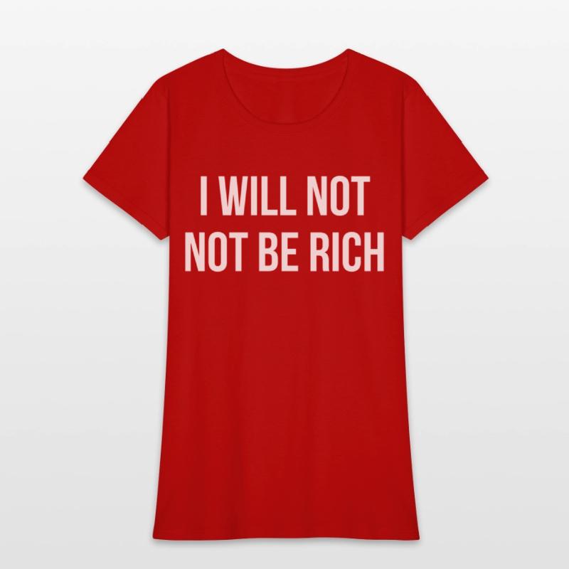 I Will Not Not Be Rich