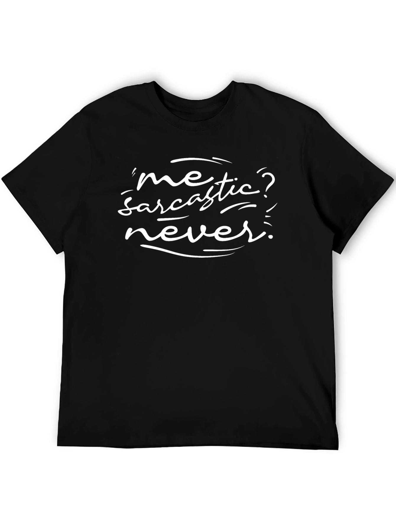 Sarcastic Never T-Shirt