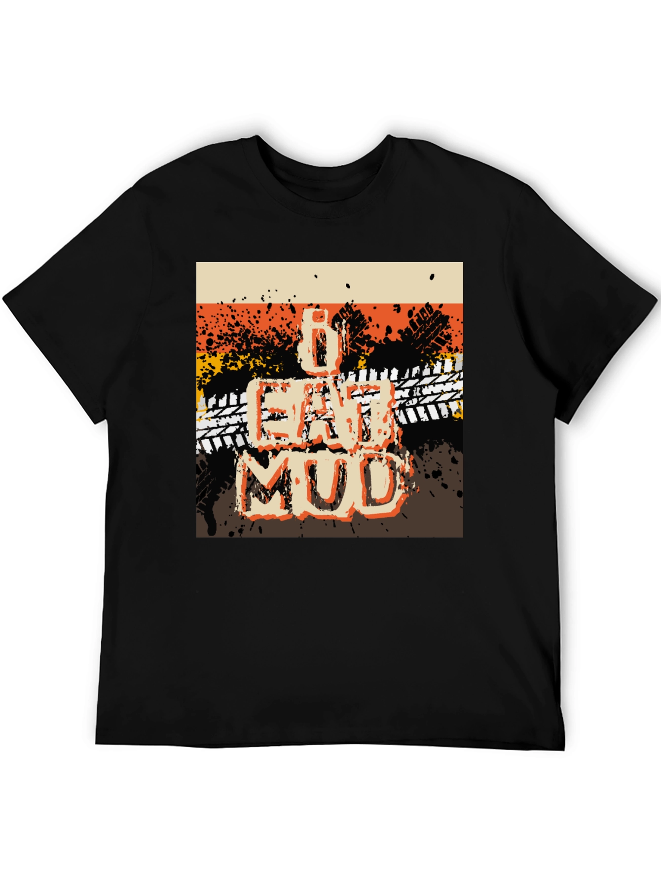 I Eat Mud Graphic Tee - Off-Road Adventure T-Shirt
