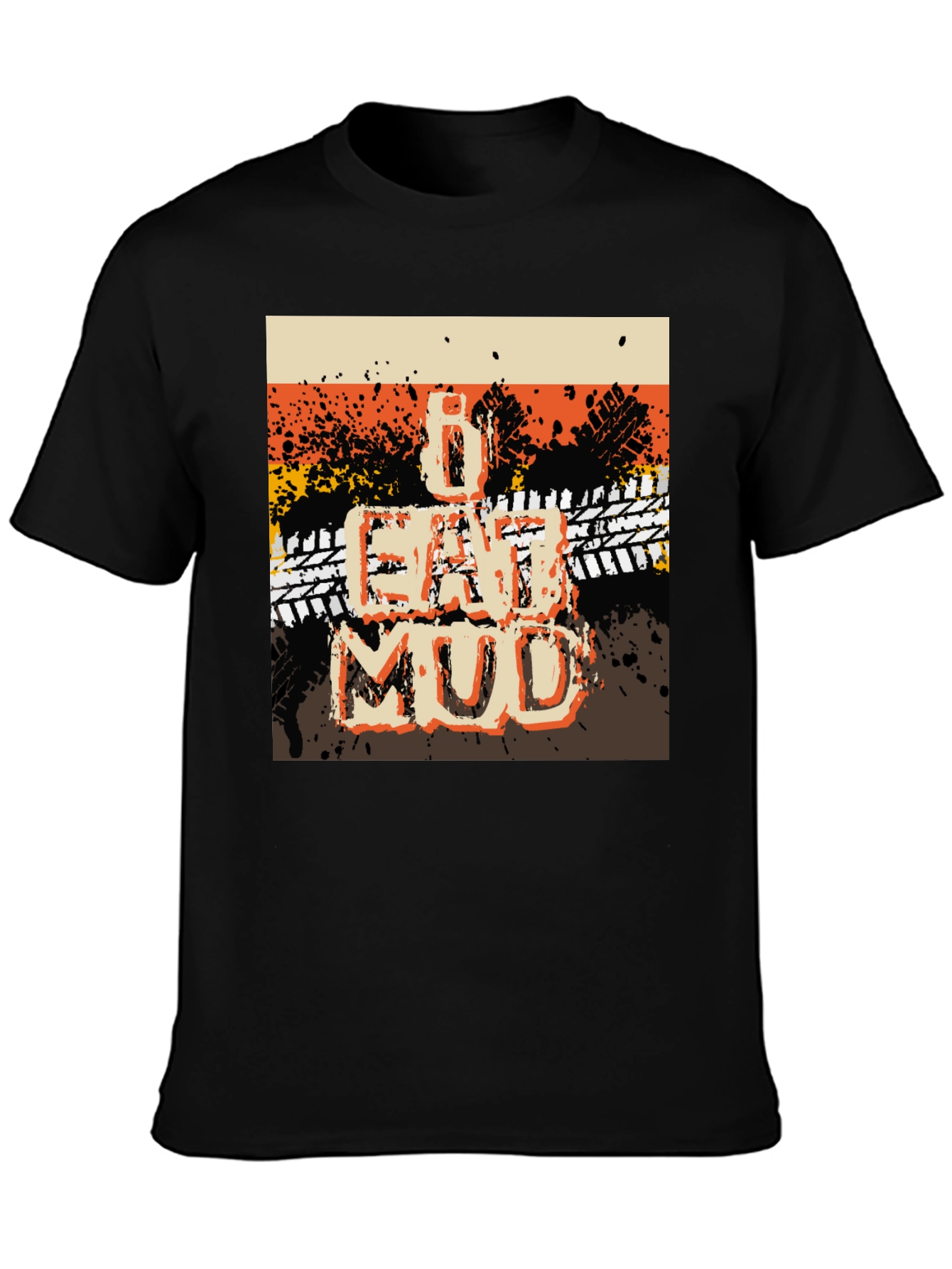 I Eat Mud Graphic Tee - Off-Road Adventure T-Shirt