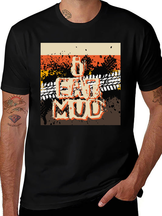 I Eat Mud Graphic Tee - Off-Road Adventure T-Shirt