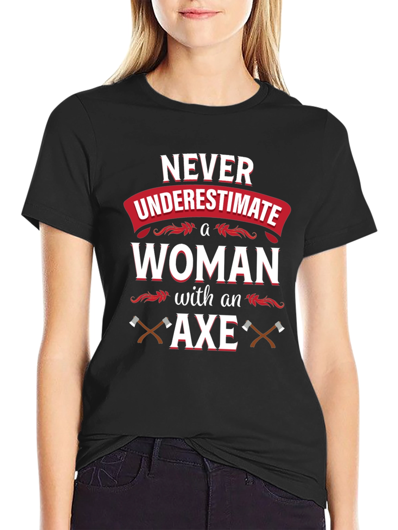 Never Underestimate A Woman With An Axe T-Shirt