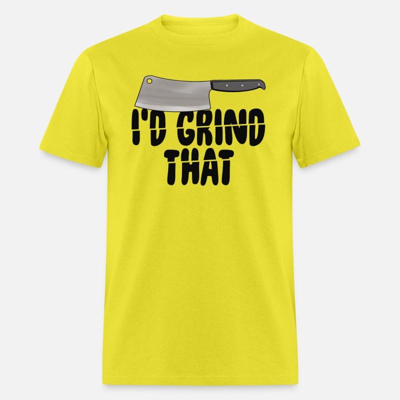 I'd Grind That