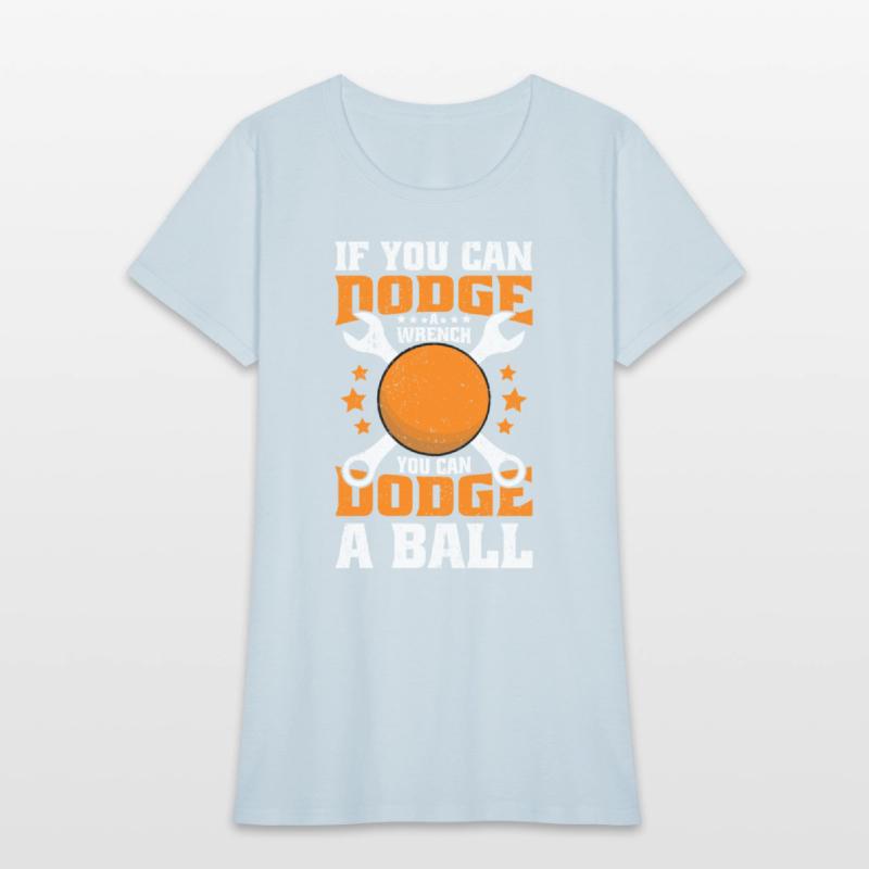 If You Can Dodge A Wrench You Can Dodge A Ball