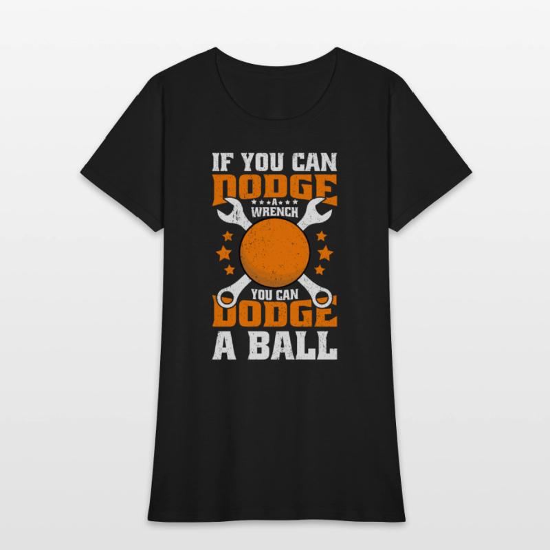 If You Can Dodge A Wrench You Can Dodge A Ball