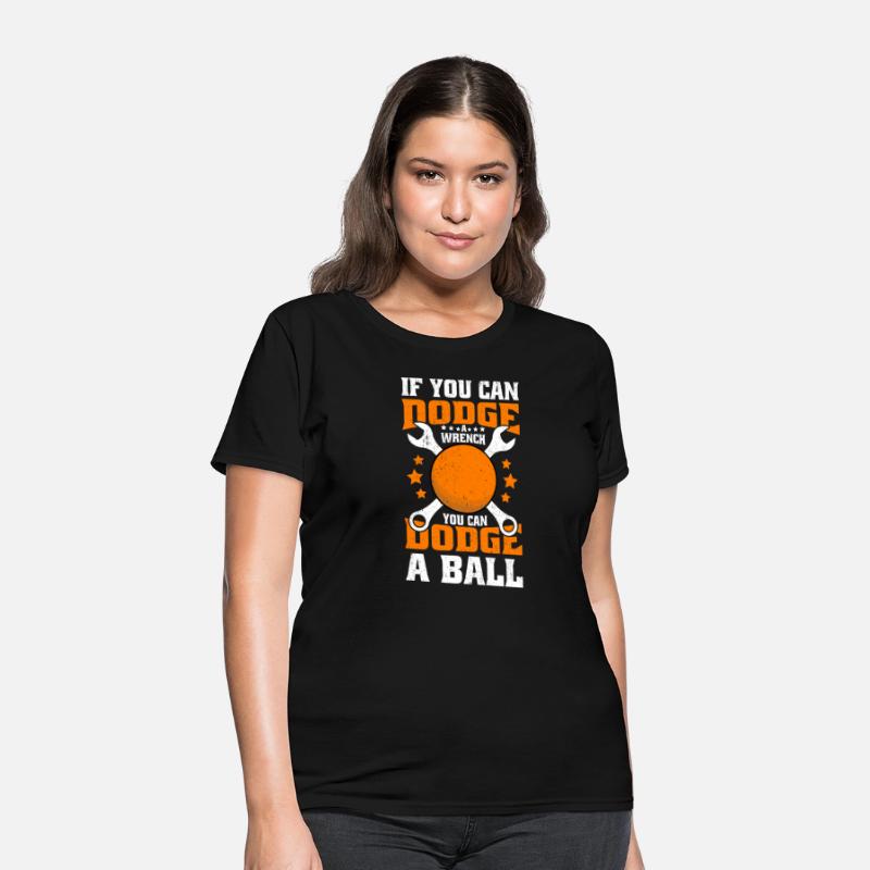 If You Can Dodge A Wrench You Can Dodge A Ball