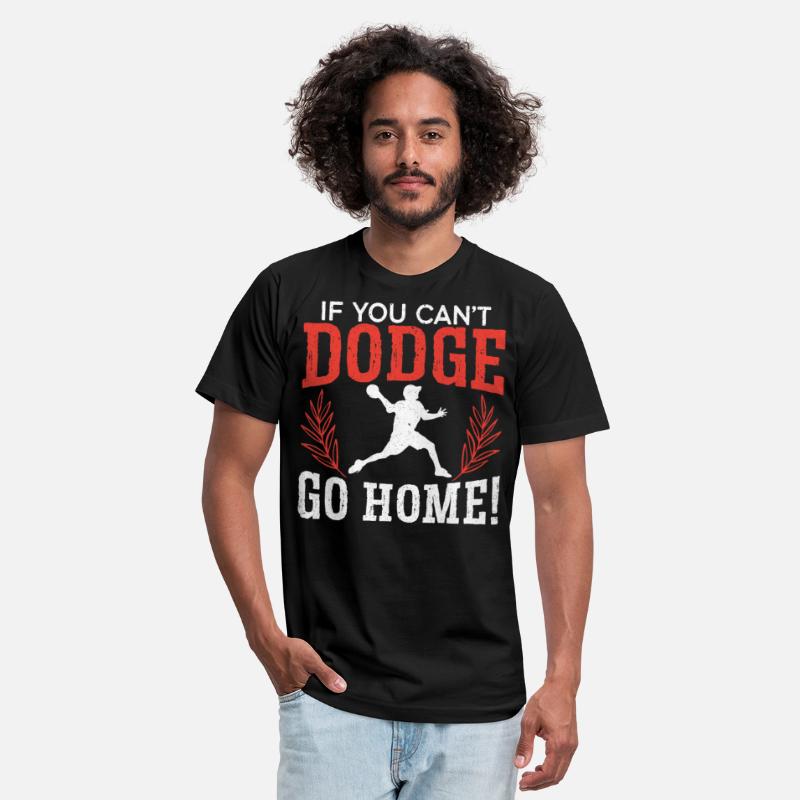 If You Can't Dodge Go Home Dodgeballer Dodgeball