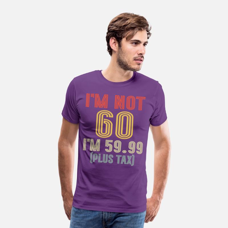 I'm Not 60 I'm 59.99 Plus Tax, Retro 60th Birthday