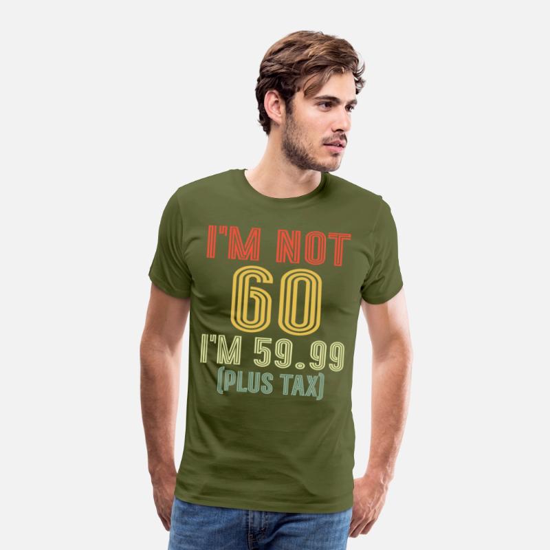 I'm Not 60 I'm 59.99 Plus Tax, Retro 60th Birthday