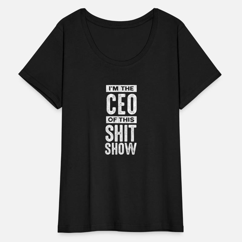 I'M The Ceo Of This Shit Show Chaos