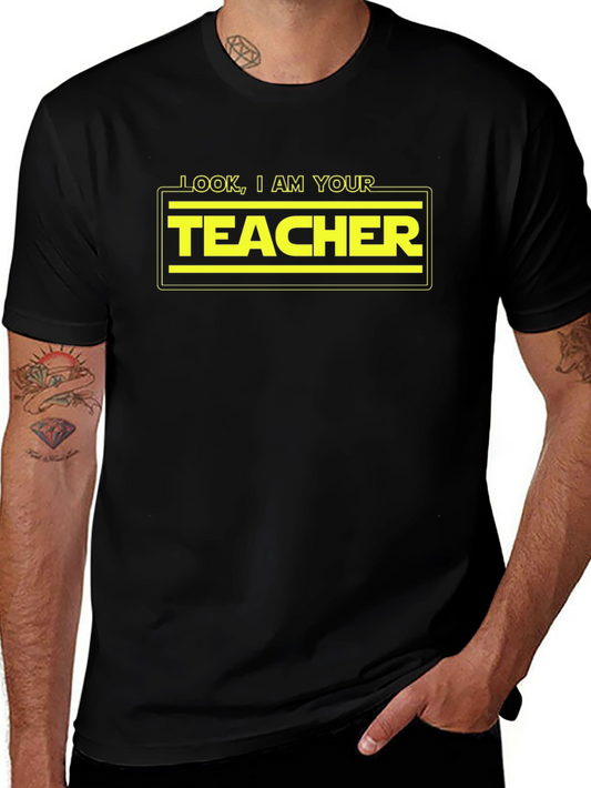 Look I Am Your Teacher T-Shirt - Star Wars Inspired Tee