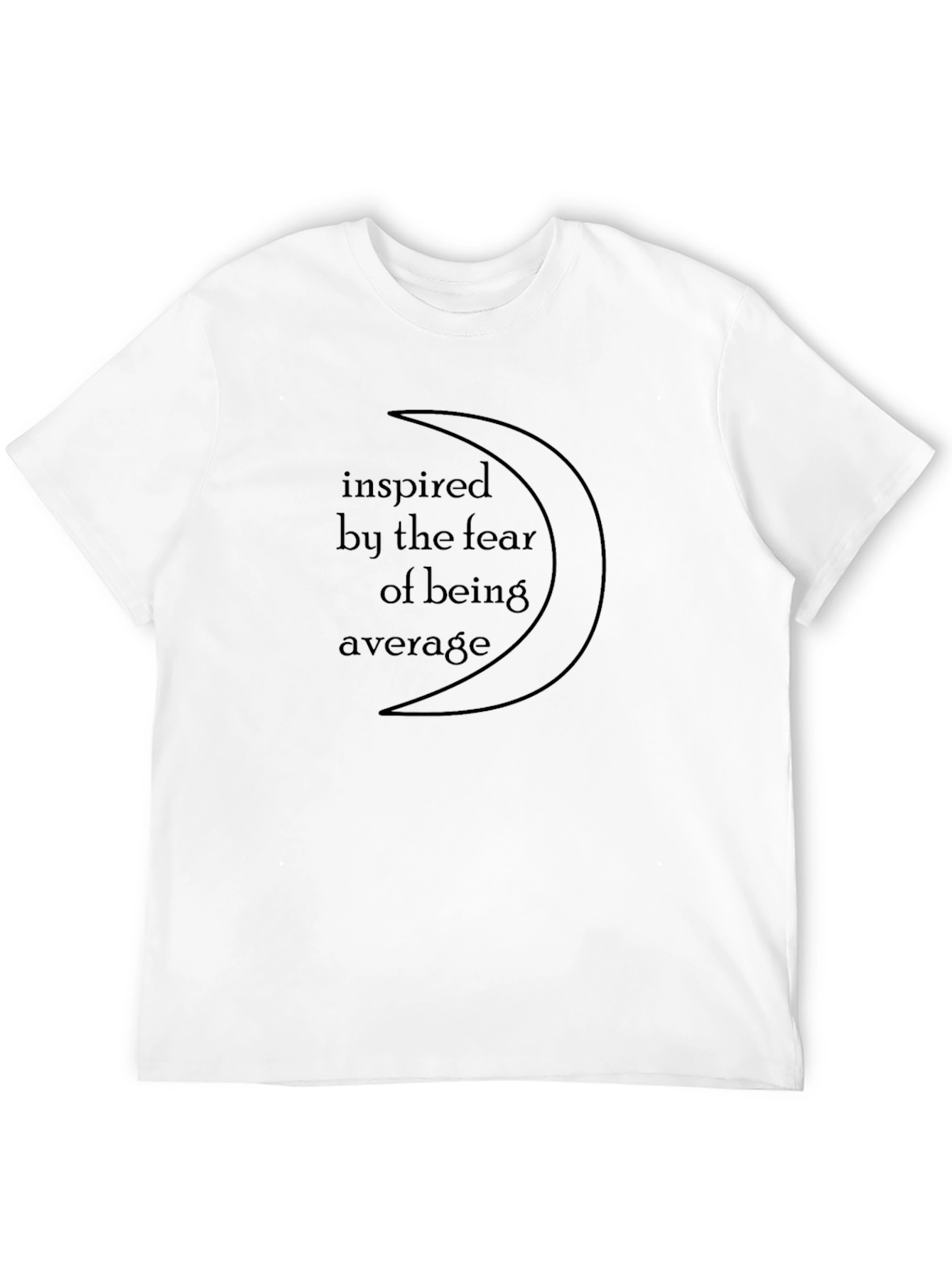 Inspired by the Fear of Being Average Black Tee