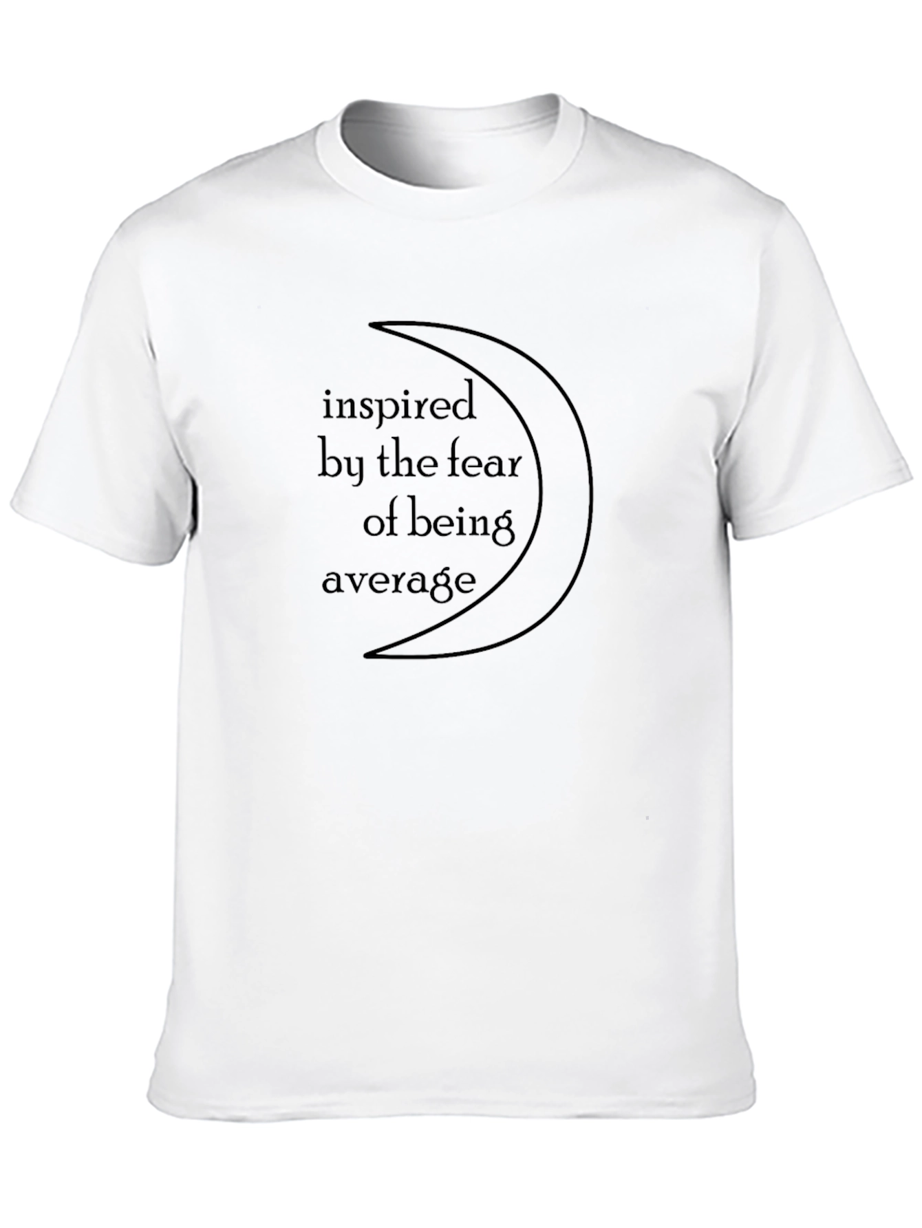 Inspired by the Fear of Being Average Black Tee
