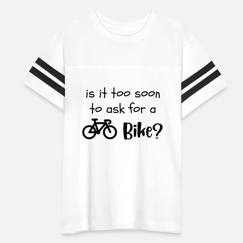 Is It Too Soon To Ask For A Bike Funny Cyclist