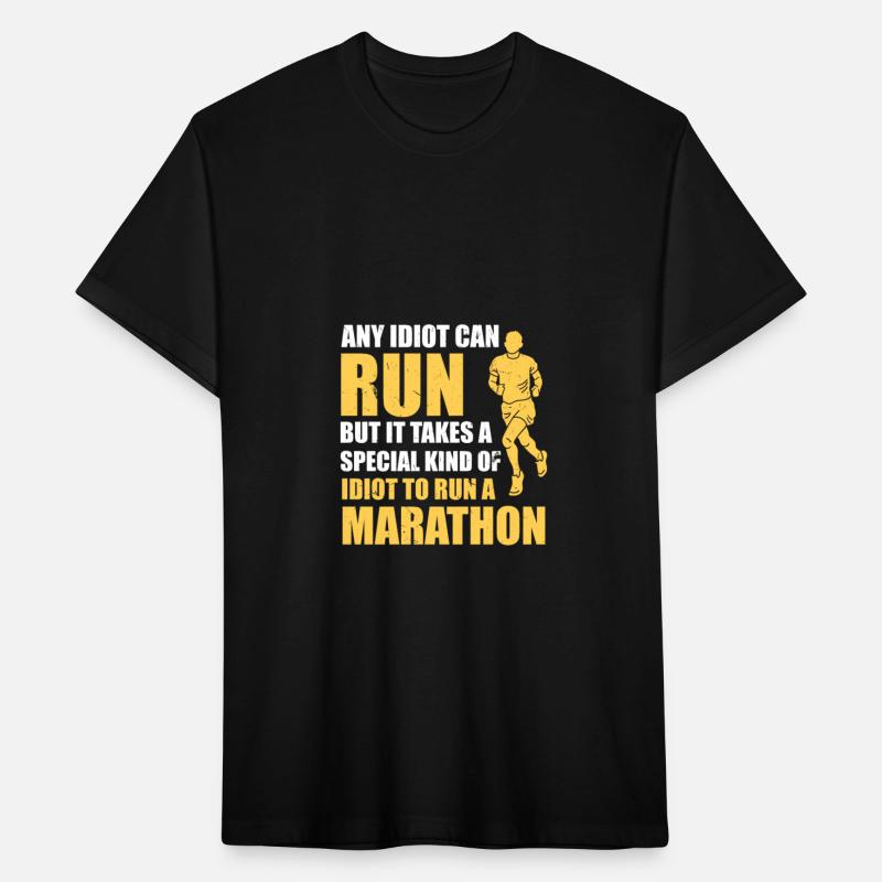 It Takes An Idiot To Run A Marathon