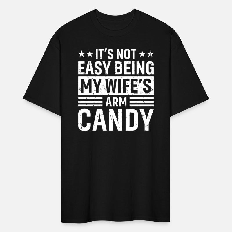 It´s Not Easy Being My Wifes Arm Candy