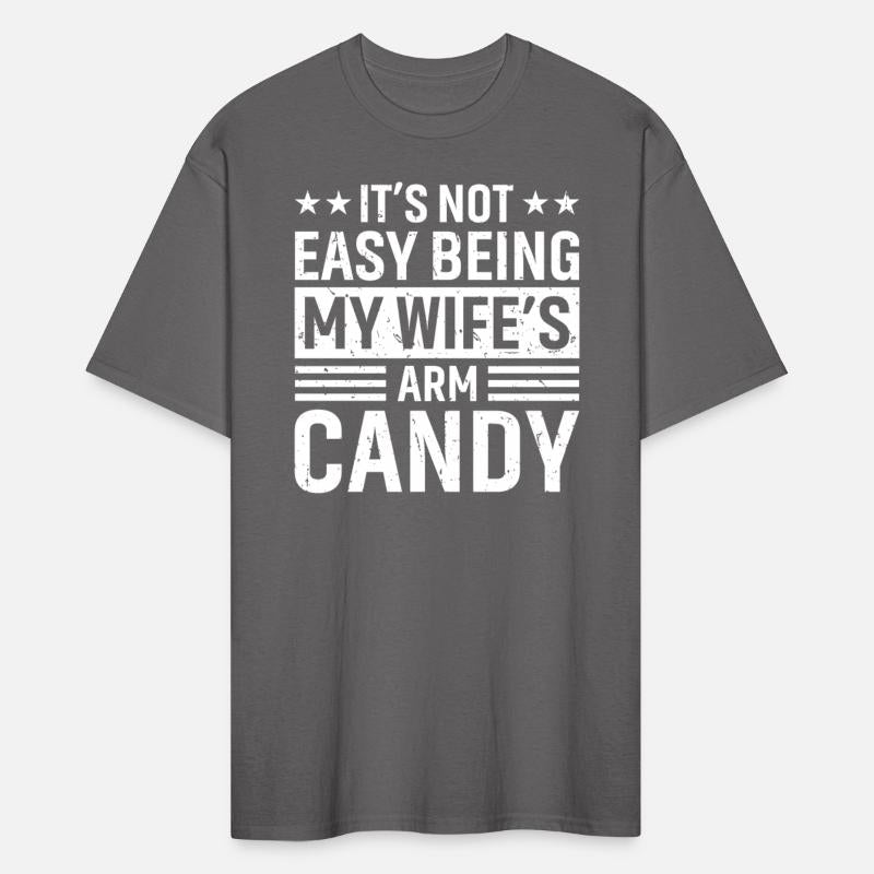 It´s Not Easy Being My Wifes Arm Candy