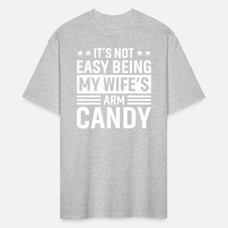 It´s Not Easy Being My Wifes Arm Candy