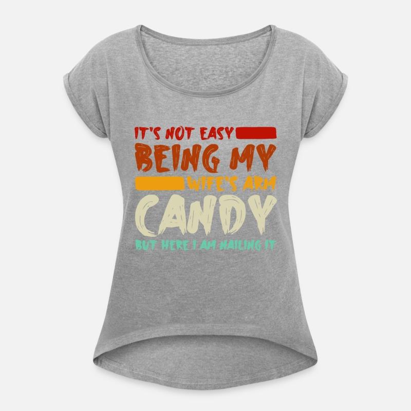 It's Not Easy Being My Wife's Arm Candy