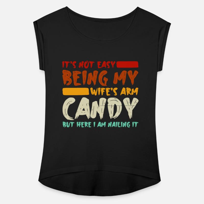 It's Not Easy Being My Wife's Arm Candy