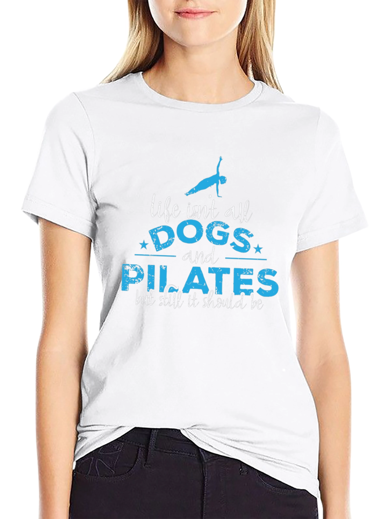 Life Isnt All Dogs and Pilates T-Shirt