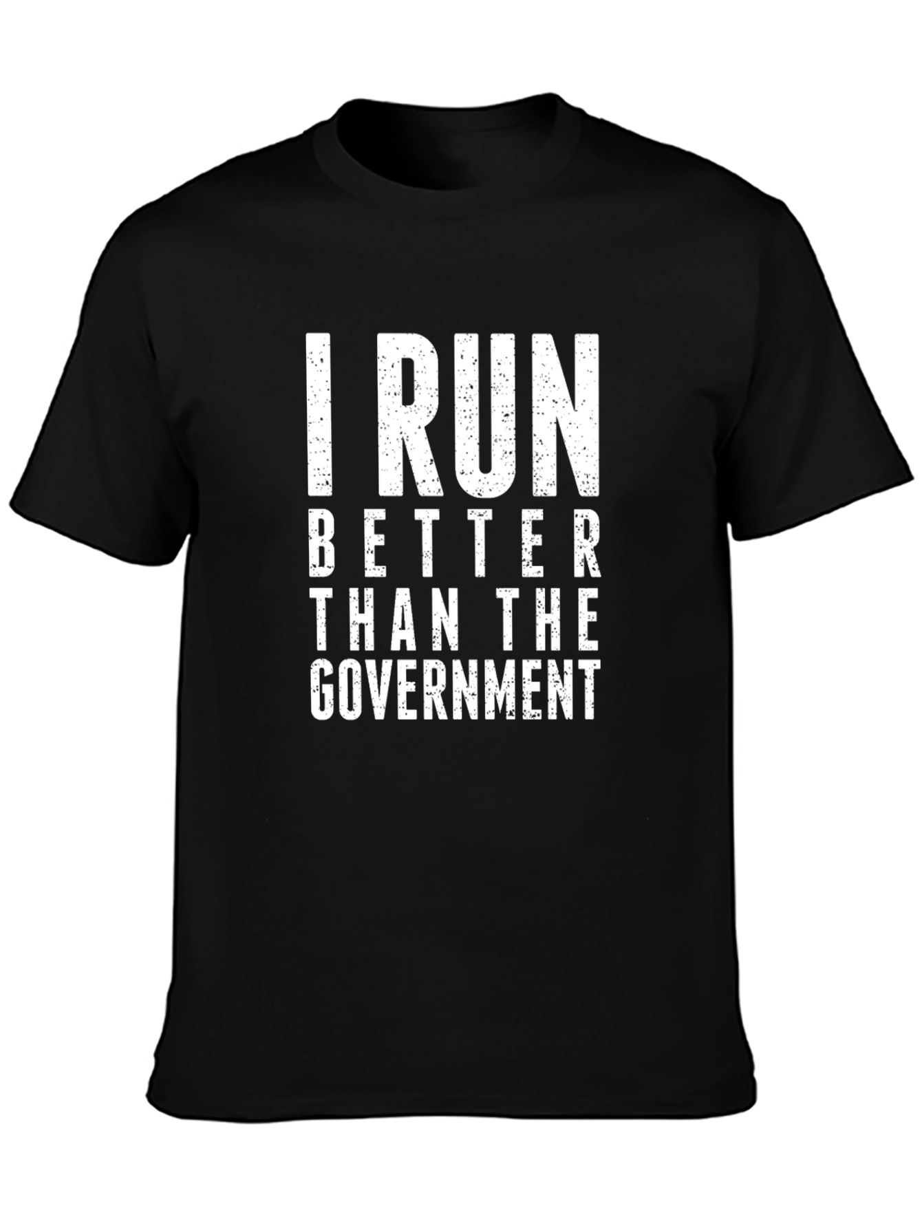 I Run Better Than The Government Novelty Black T-Shirt