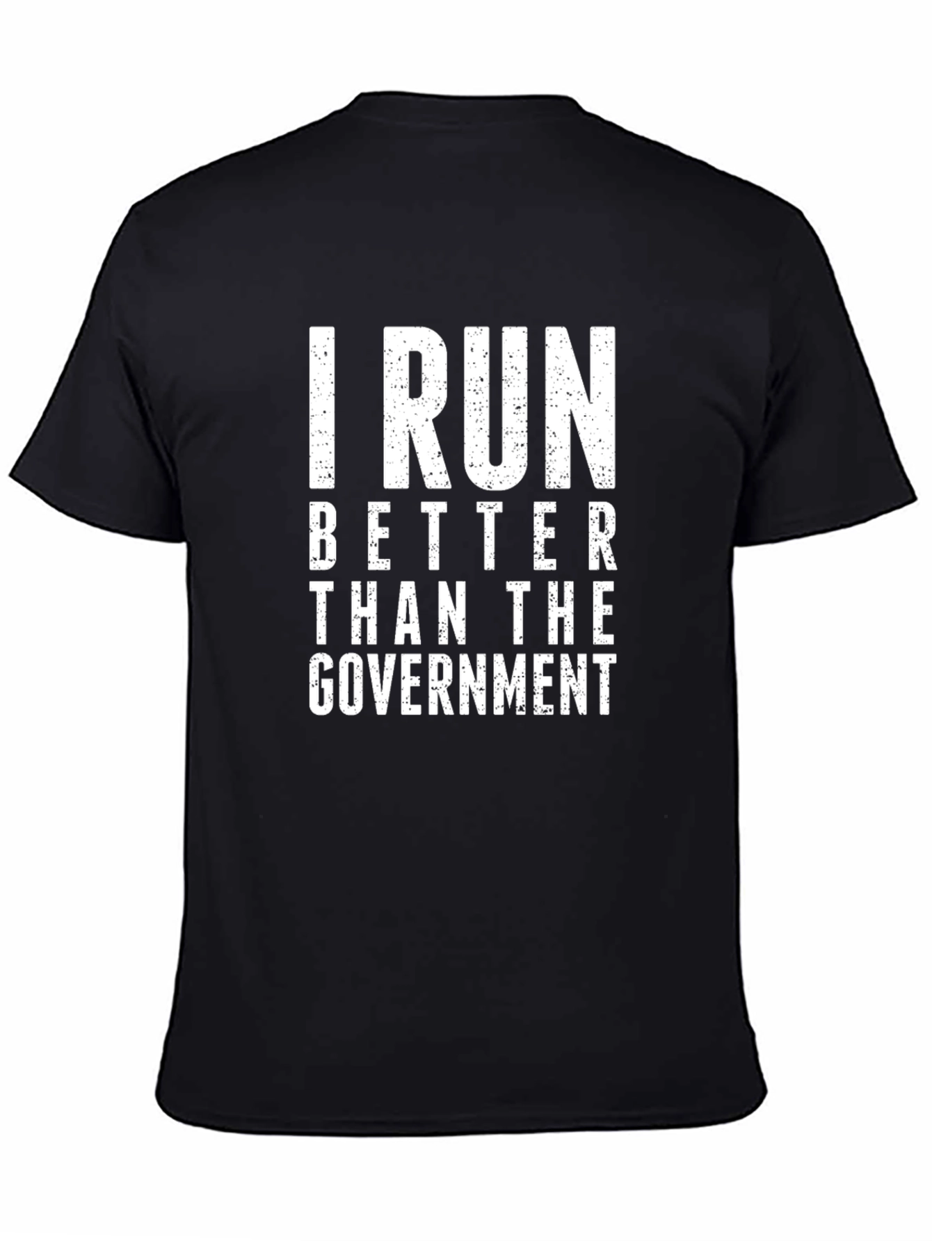 I Run Better Than The Government Novelty Black T-Shirt