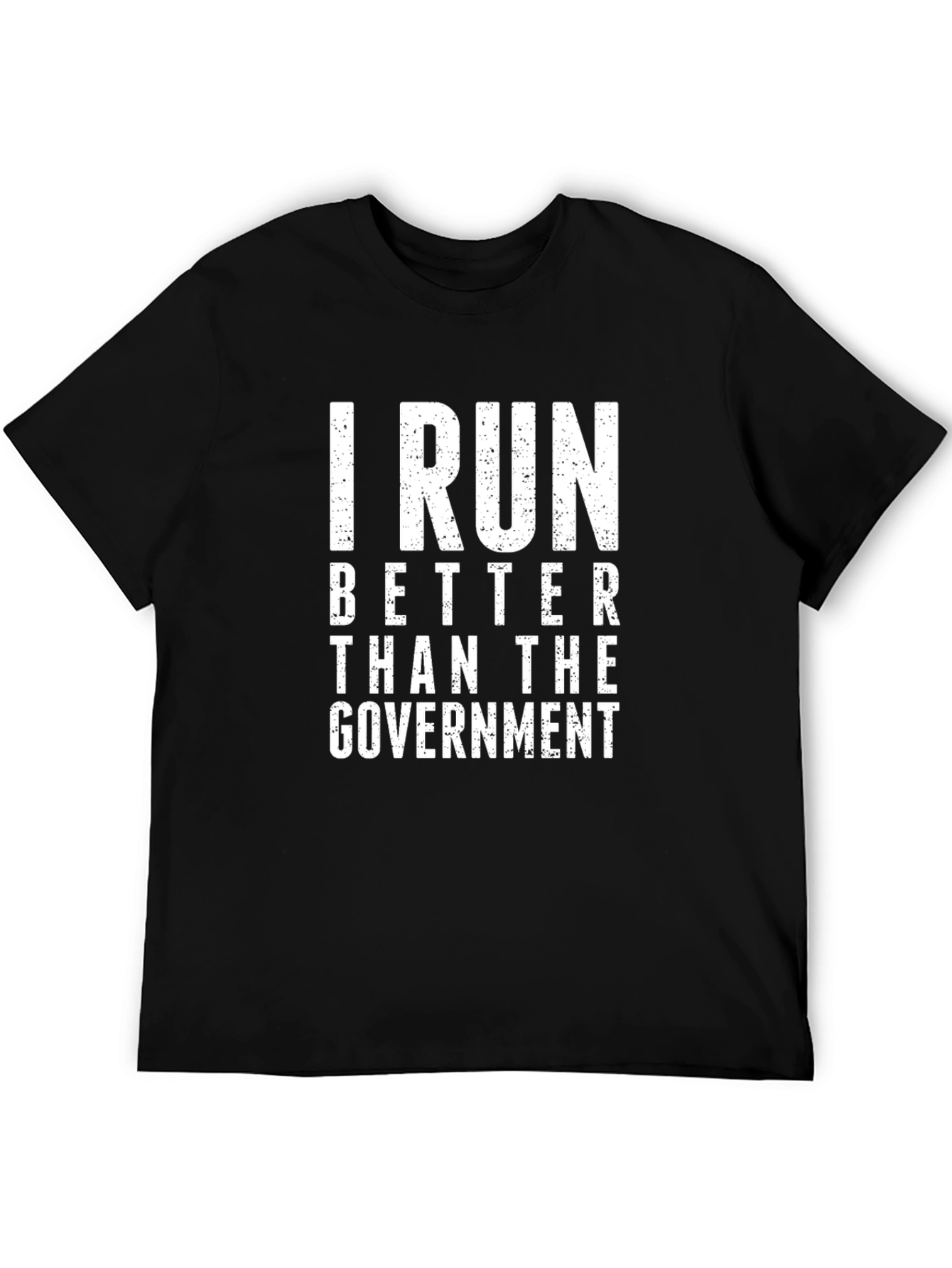 I Run Better Than The Government Novelty Black T-Shirt