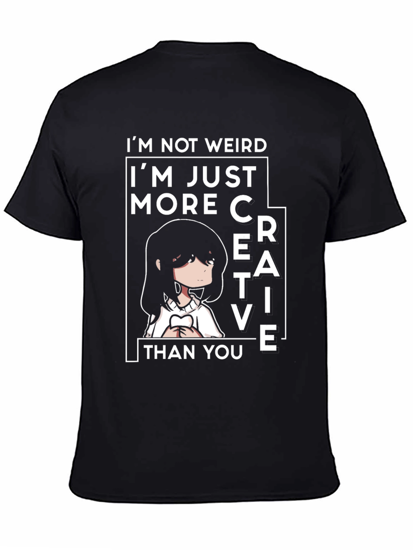 Creative Anime Tee - Im Not Weird T-Shirt