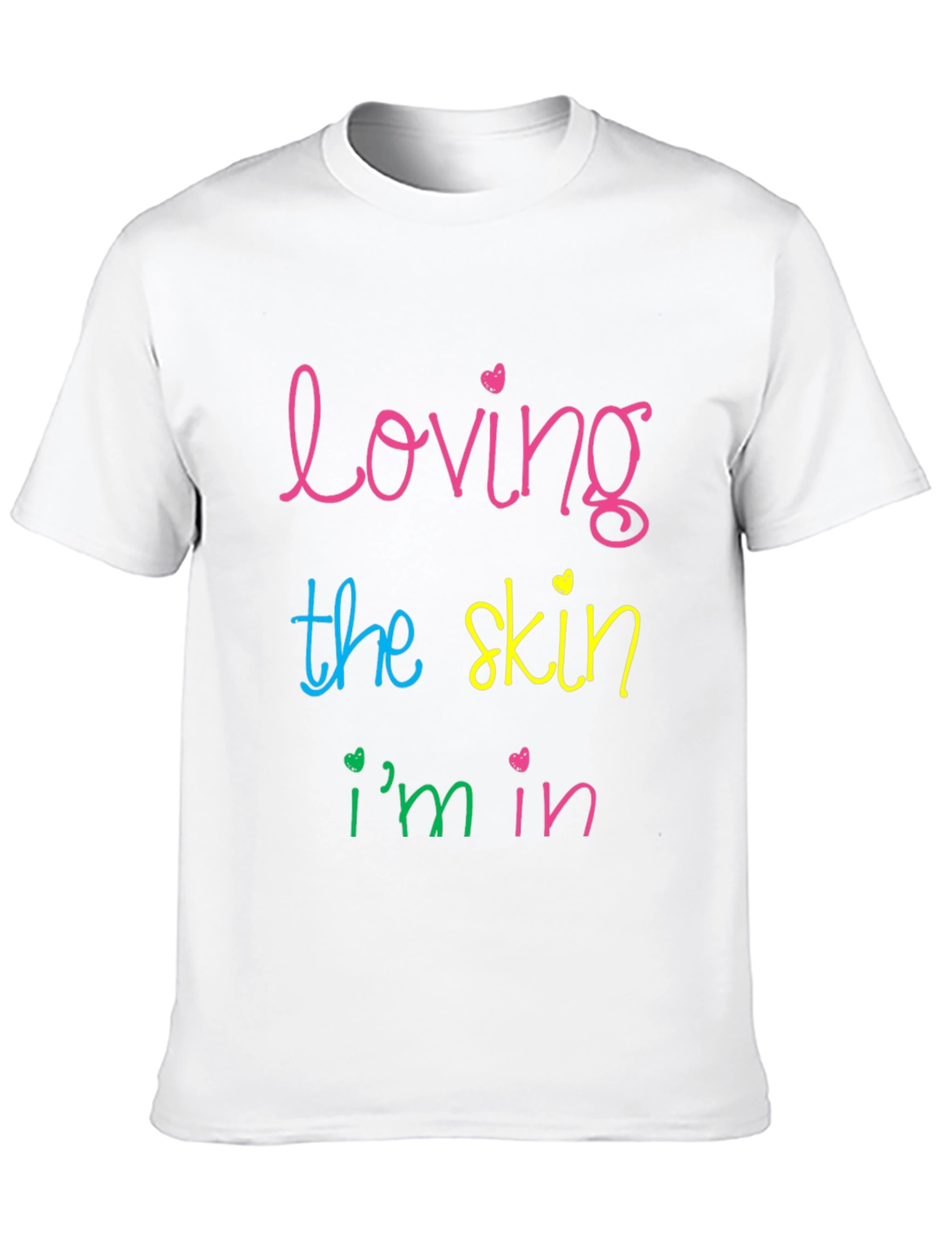 Loving the Skin Im In T-Shirt