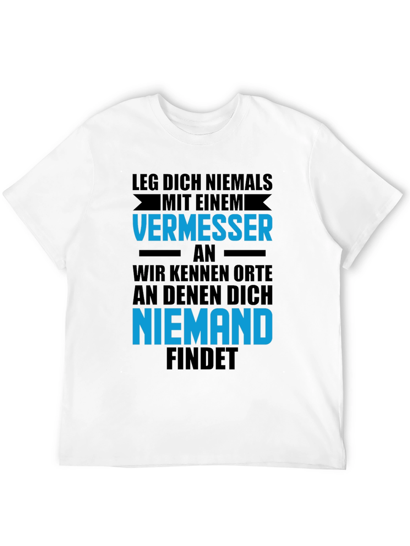 Dont Mess with a Surveyor T-Shirt