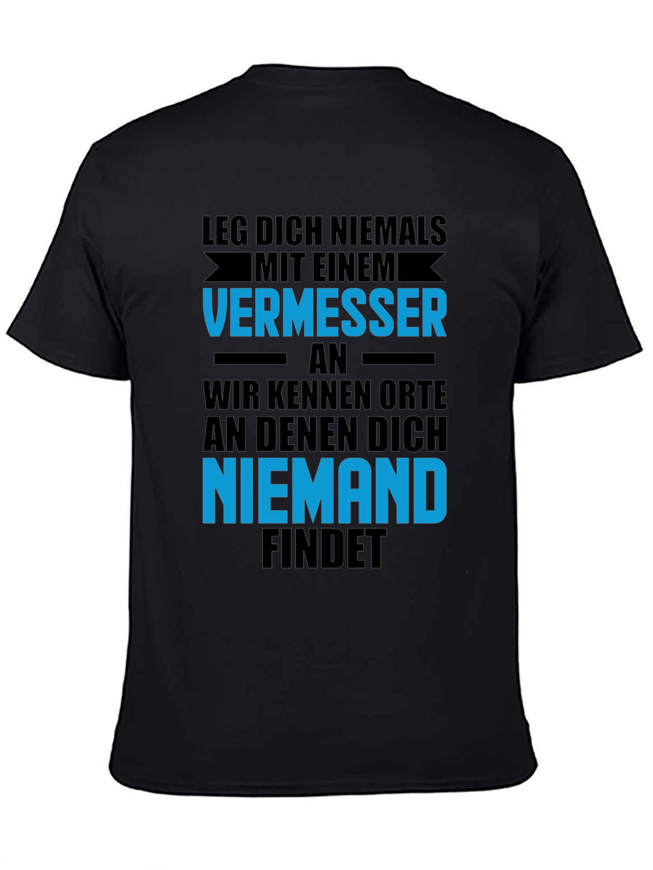 Dont Mess with a Surveyor T-Shirt