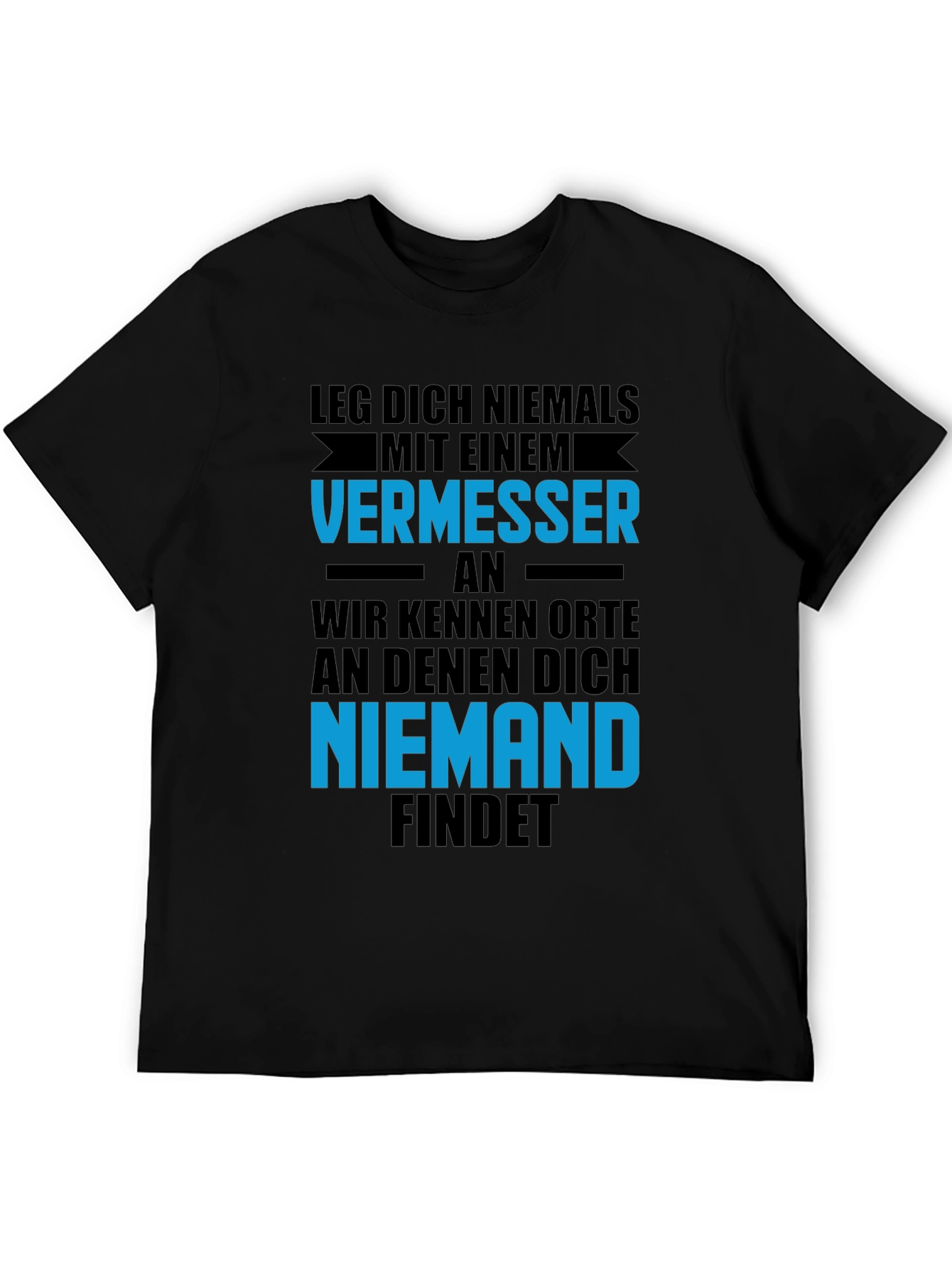 Dont Mess with a Surveyor T-Shirt