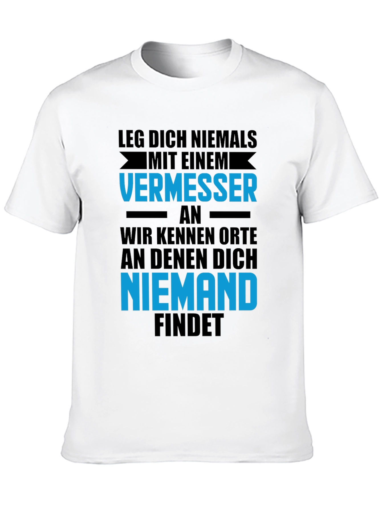 Dont Mess with a Surveyor T-Shirt