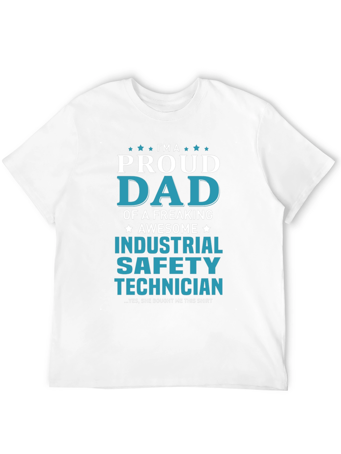 Proud Dad Industrial Safety Technician T-Shirt