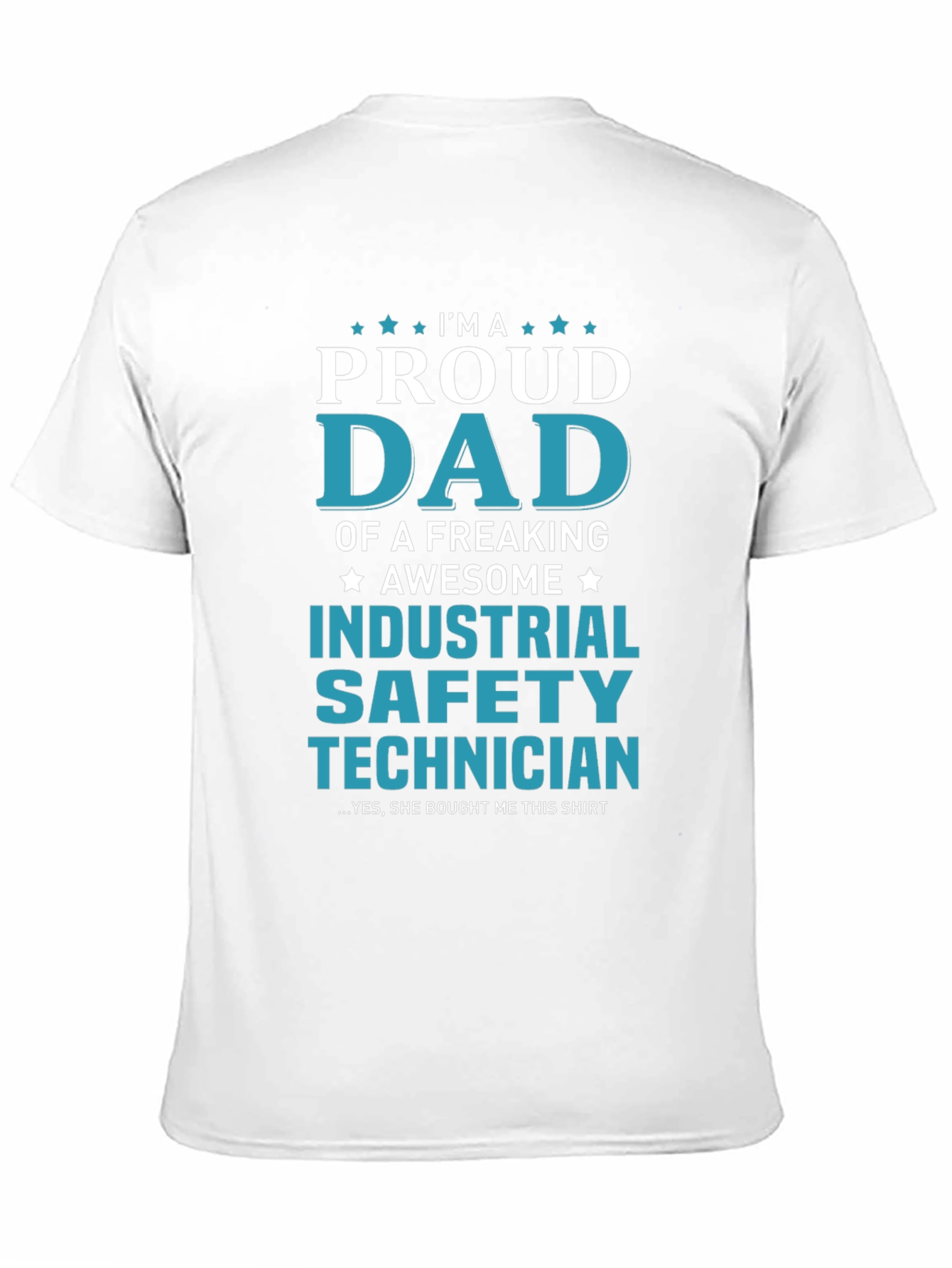 Proud Dad Industrial Safety Technician T-Shirt